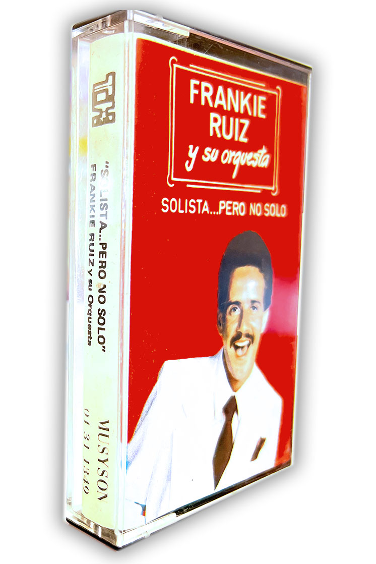FRANKIE RUIZ Y SU ORQUESTA “SOLISTA... PERO NO SOLO”